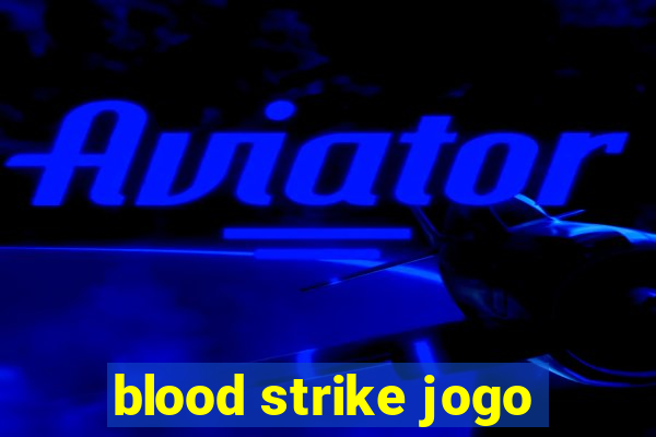 blood strike jogo